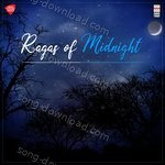 Ragas of Midnight - Pandit Ajoy Chakrabarty Song Download